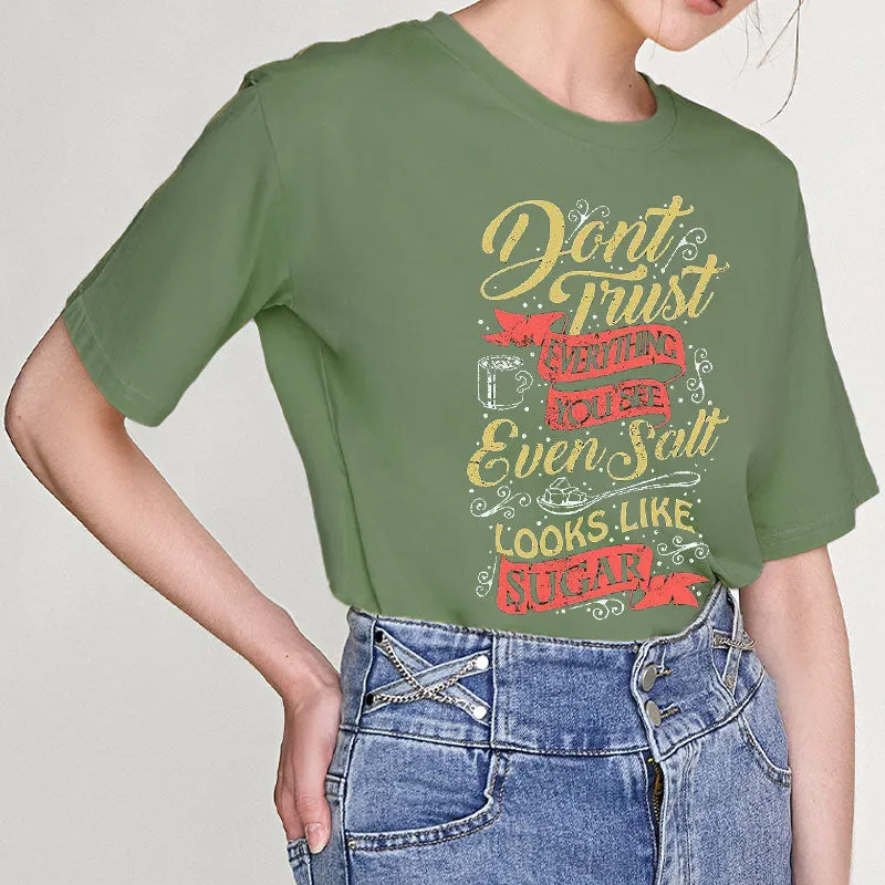 Don't Trust Everything You See Cotton Tee